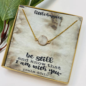 Be Still and Know, Inspirational Bible Quotes, Druzy, Sympathy Necklace