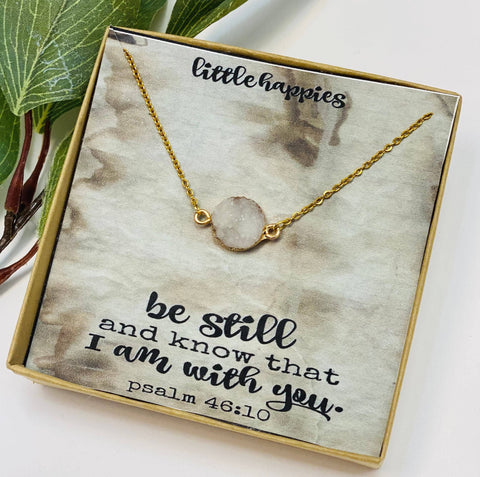 Be Still and Know, Inspirational Bible Quotes, Druzy, Sympathy Necklace