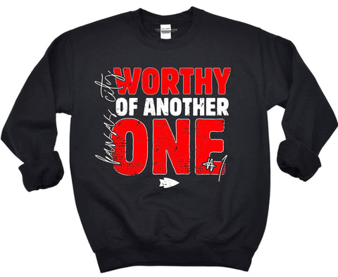 Worthy of Another One - Kansas City Sweatshirt