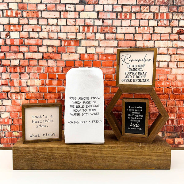 Driftless Studios - 6x6 Remember If We Get Caught Funny Friend Gift Home Décor