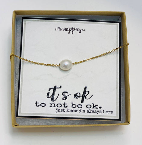 it’s ok that your are not ok Pearl Sympathy Necklace