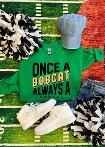 Once a Bobcat, Always a Bobcat Sweatshirt