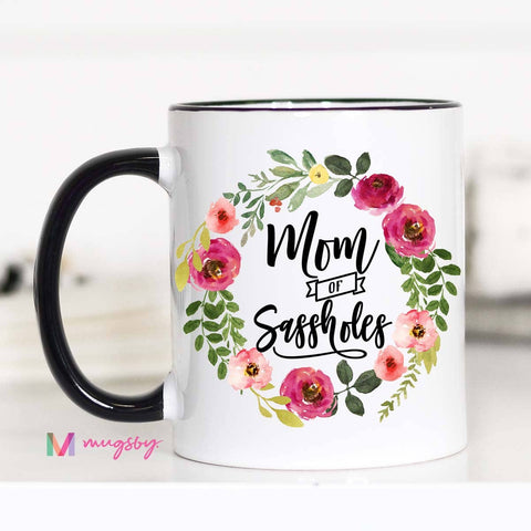 Mom Of Sassholes Mug