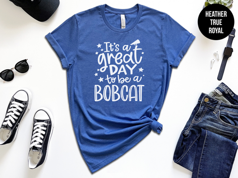 The Shirt Republic - It's A Great Day To Be A Bobcat: Heather Kelly / S