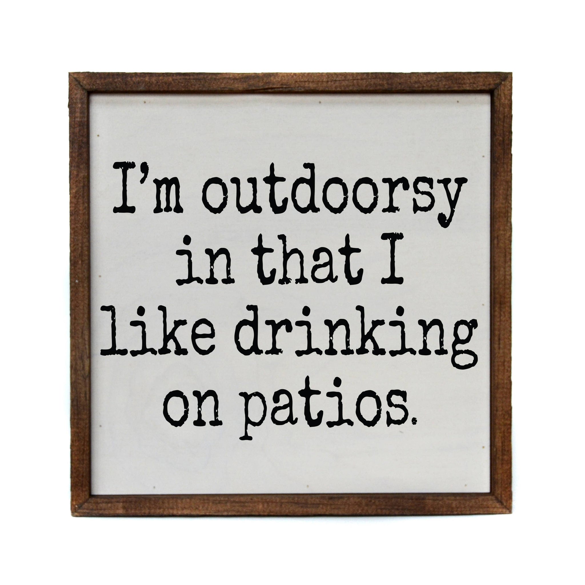 Driftless Studios - I'm Outdoorsy - Funny Décor Sign - Home Décor