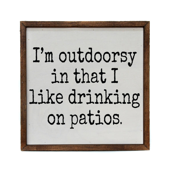 Driftless Studios - I'm Outdoorsy - Funny Décor Sign - Home Décor