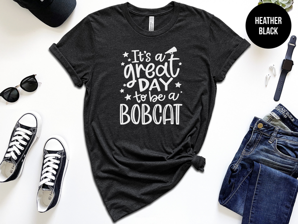 The Shirt Republic - It's A Great Day To Be A Bobcat: Heather Kelly / XS