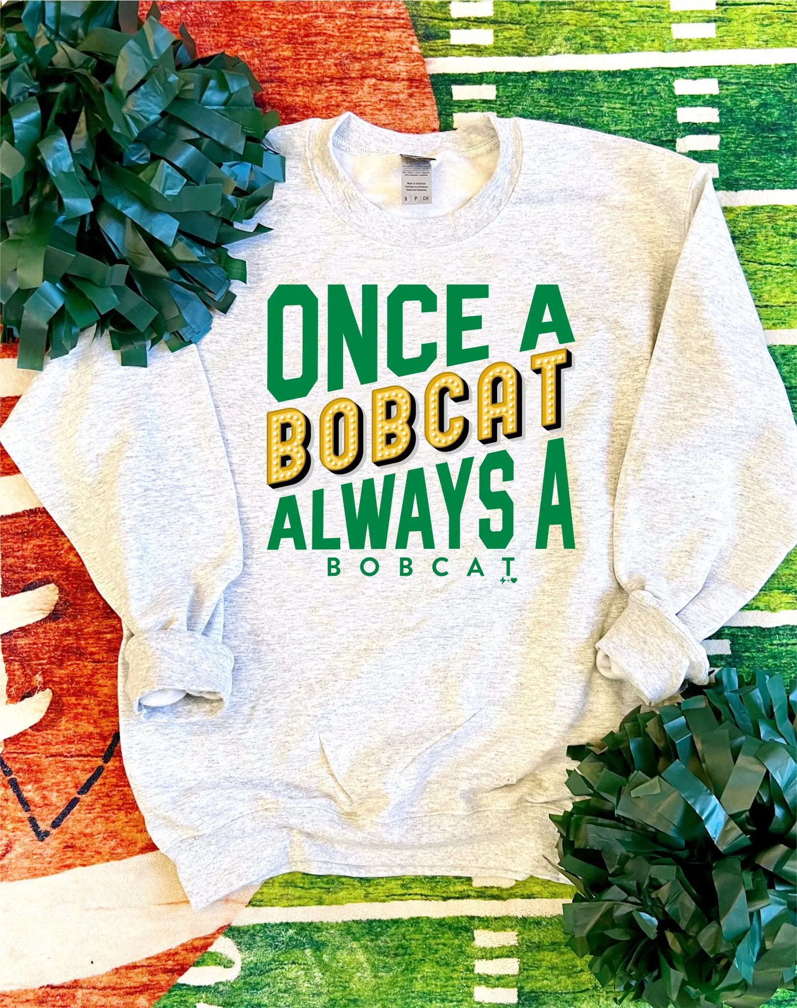 Once a Bobcats, Always a Bobcat Sweatshirt - Adult & Youth